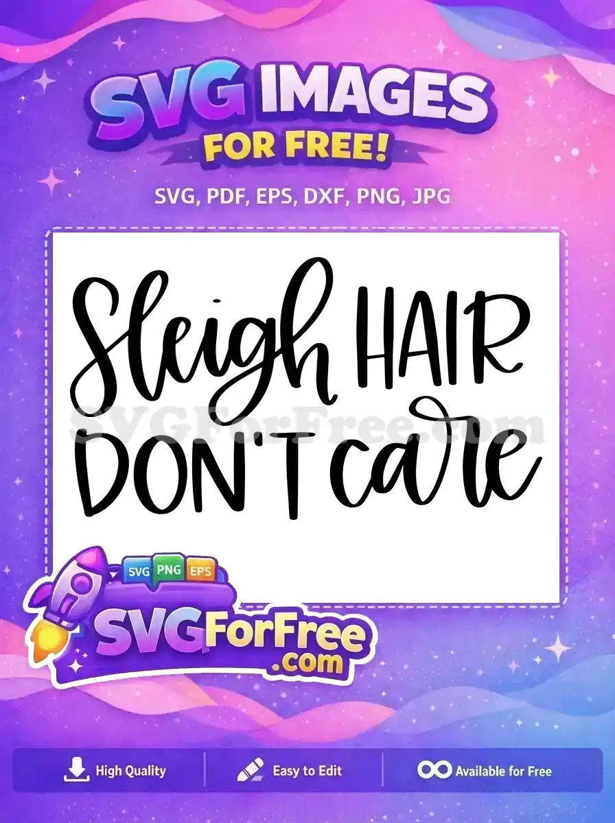Free Sleigh Hair Free Dont Care Christmas Free SVG