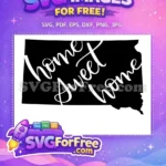 Free South Dakota State Free Home Sweet Home Decor Free SVG - Instant Download