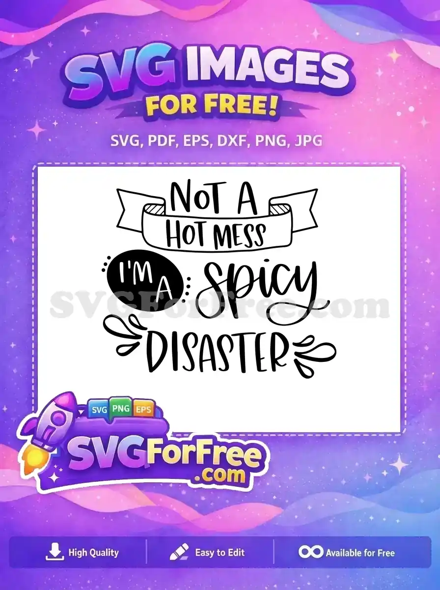 Free Spicy Disaster Free Hot Mess T shirt Free SVG