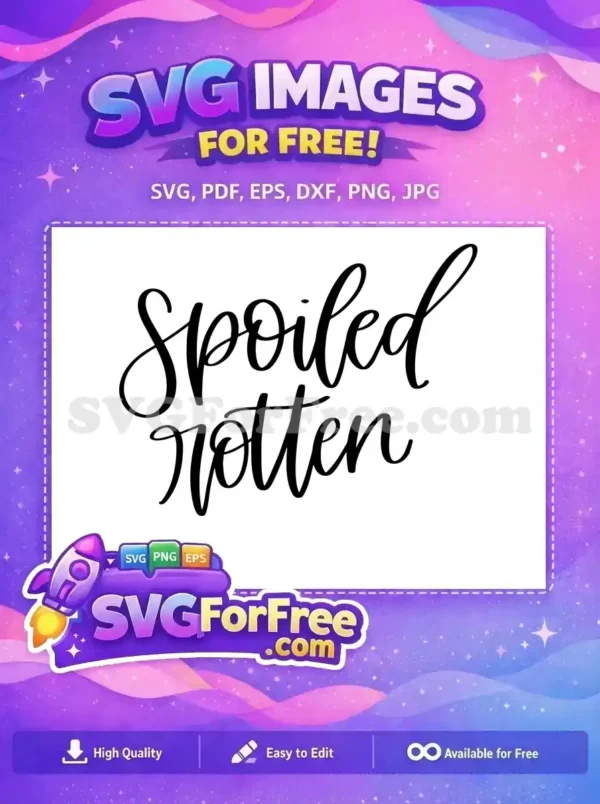 Free Spoiled Lettering Free Rotten Saying T shirt Free SVG