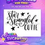 Free Star Spangled Free Cutie Bold Free T shirt Quotes Designs SVG - Instant Download