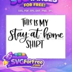 Free Script Font Free Stay at Home Shirt Free SVG - Instant Download