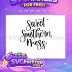 Free Sweet Font Free Southern Mess Quote Free SVG - Instant Download