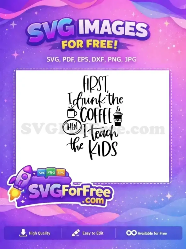 Free Coffee Cup Free Teacher Life First Then Free SVG