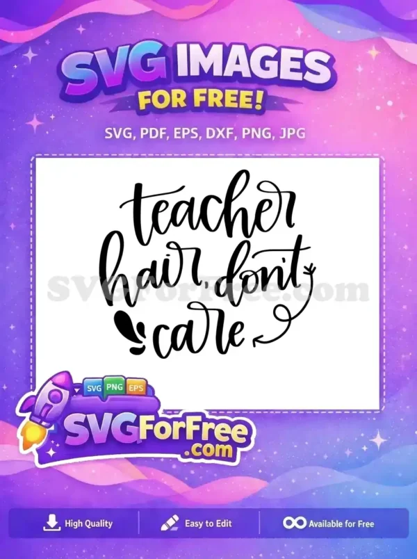 Free Teacher Hair Free Dont Care T shirt Free SVG