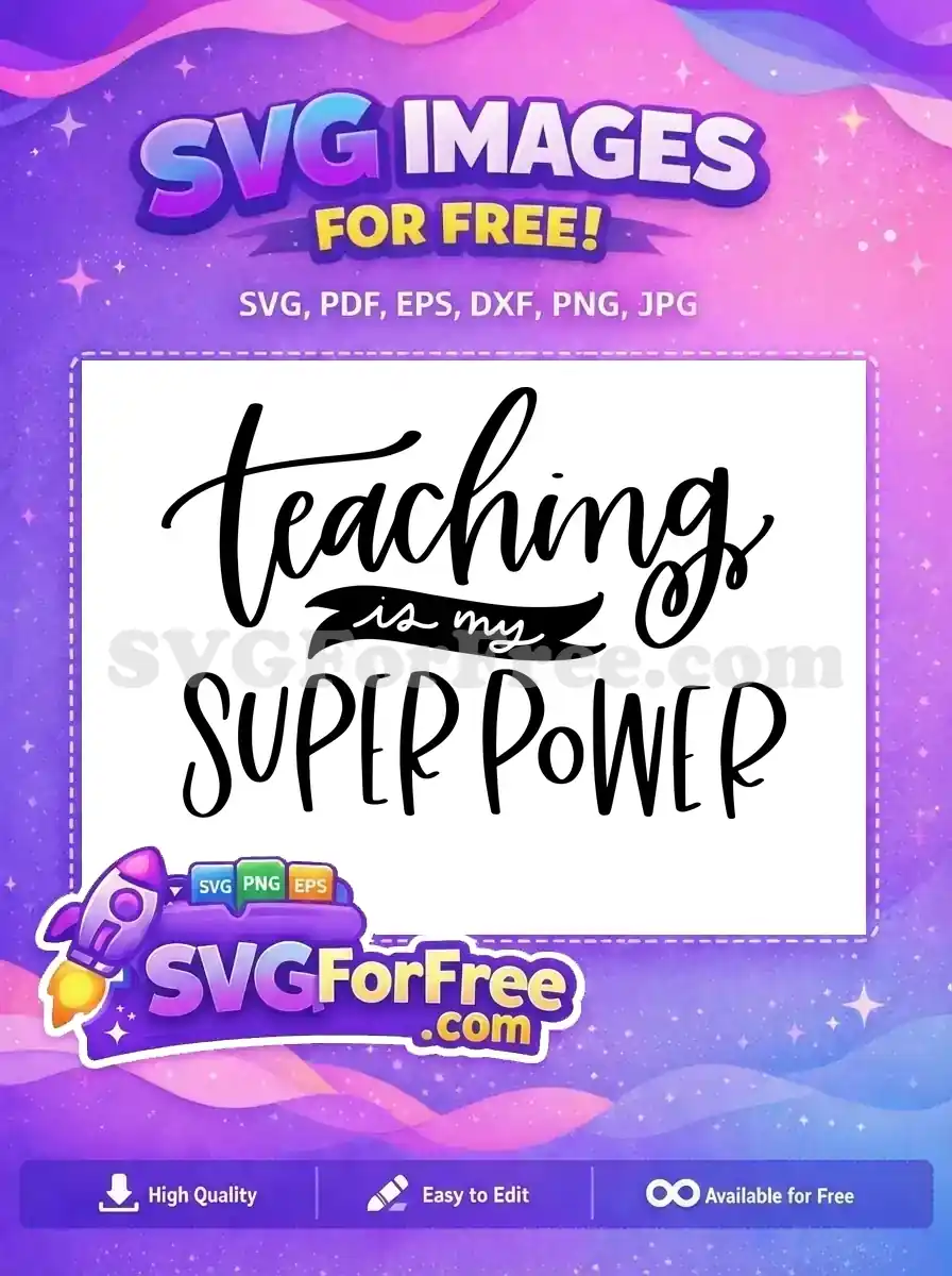 Free Teaching Quote Free Superpower Text Teacher Free SVG