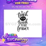 Free Teach Quote Free Touch Life Teacher Free SVG - Instant Download