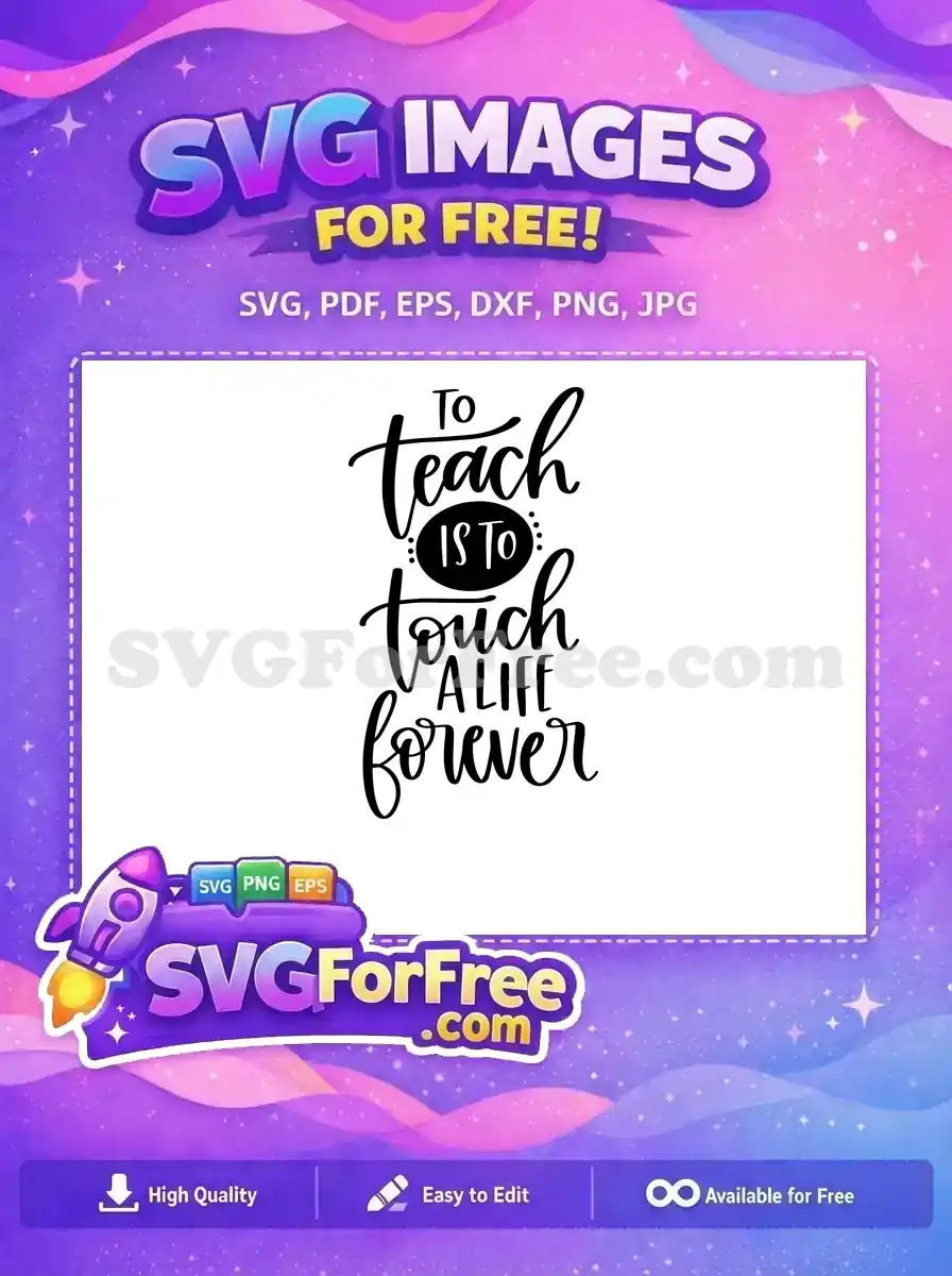 Free Teach Quote Free Touch Life Teacher Free SVG