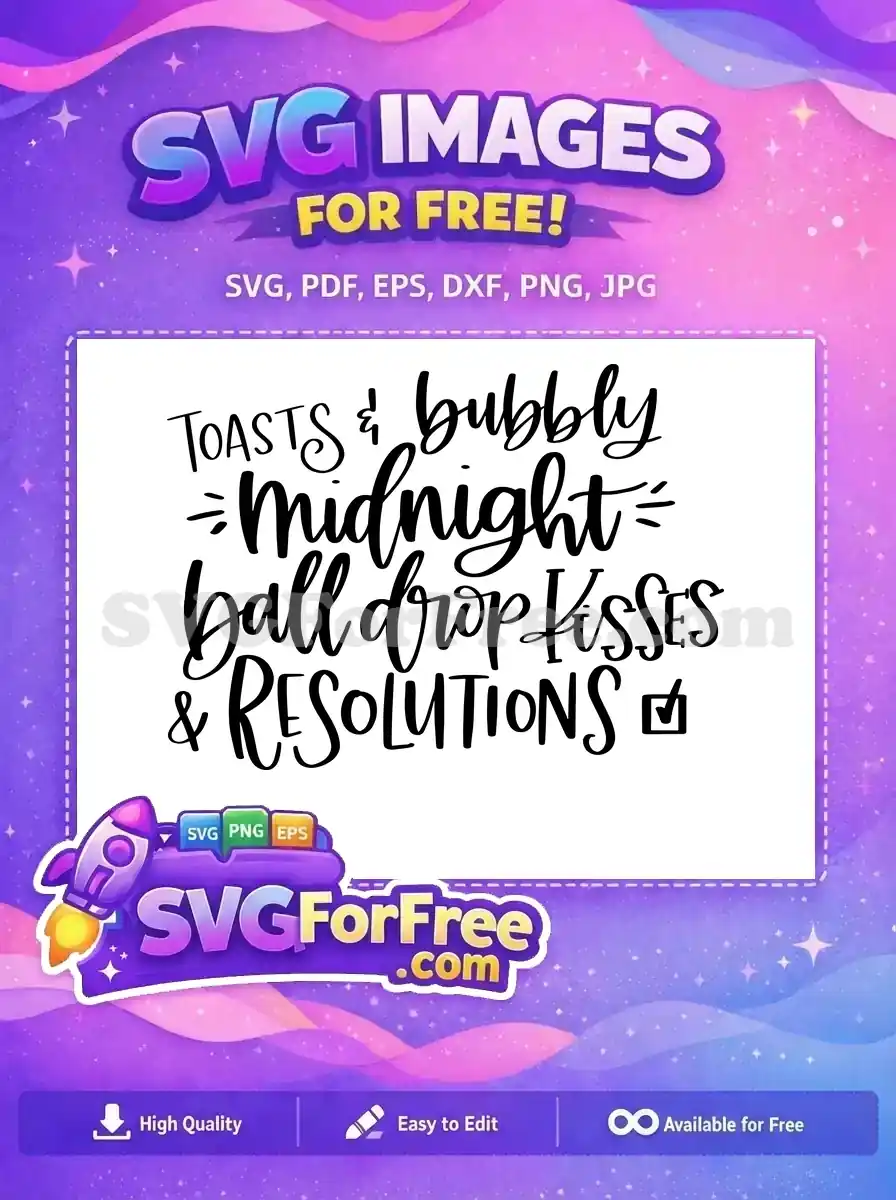 Free Toasts Bubbly Free Midnight Ball Drop Kisses Free SVG