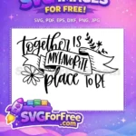 Free Together Calligraphy Free Favorite Place T shirt Quotes Free SVG - Instant Download