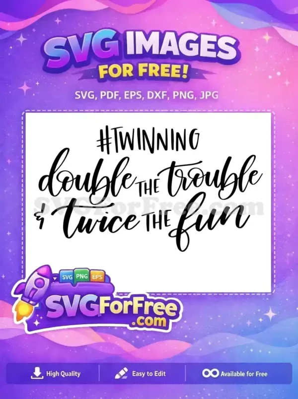 Free Twinning Hashtag Free Double Trouble Quote Free SVG