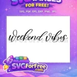 Free Script Lettering Free Weekend Vibes T-shirt Quotes Free SVG - Instant Download