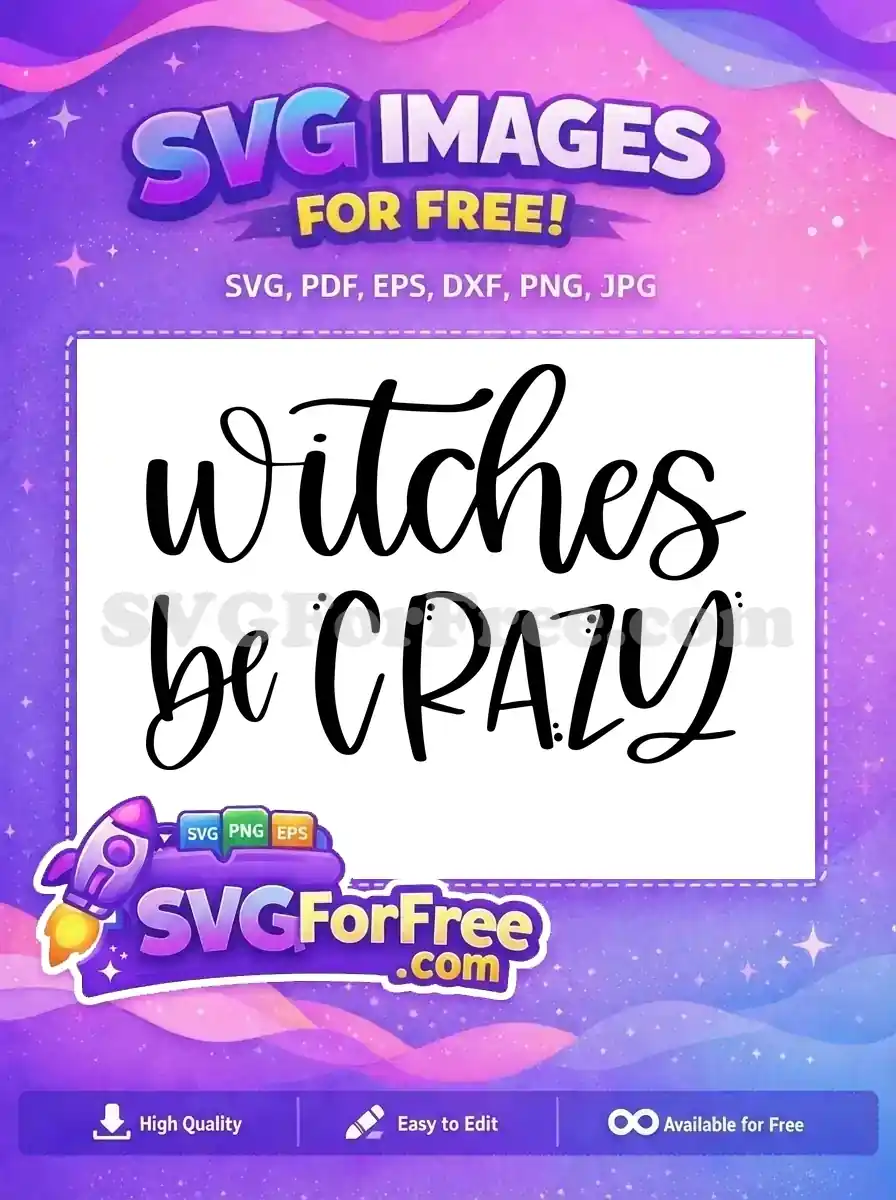 Free Witches Crazy Quote Free Halloween Saying Free SVG