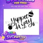 Free Yippee Ki Yay Quote Free Christmas Ornaments Die Hard Free SVG - Instant Download