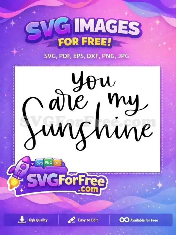 Free You Are Free My Sunshine Quote Free SVG 2