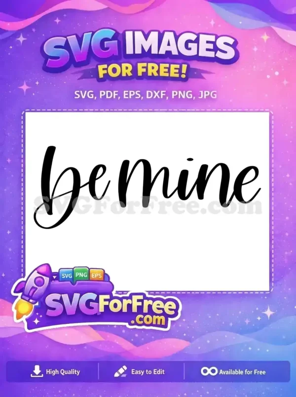 Free Cursive Be Free Mine Valentines Day Free SVG
