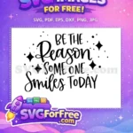 Free Be The Reason Free Someone Smiles Today Free SVG - Instant Download