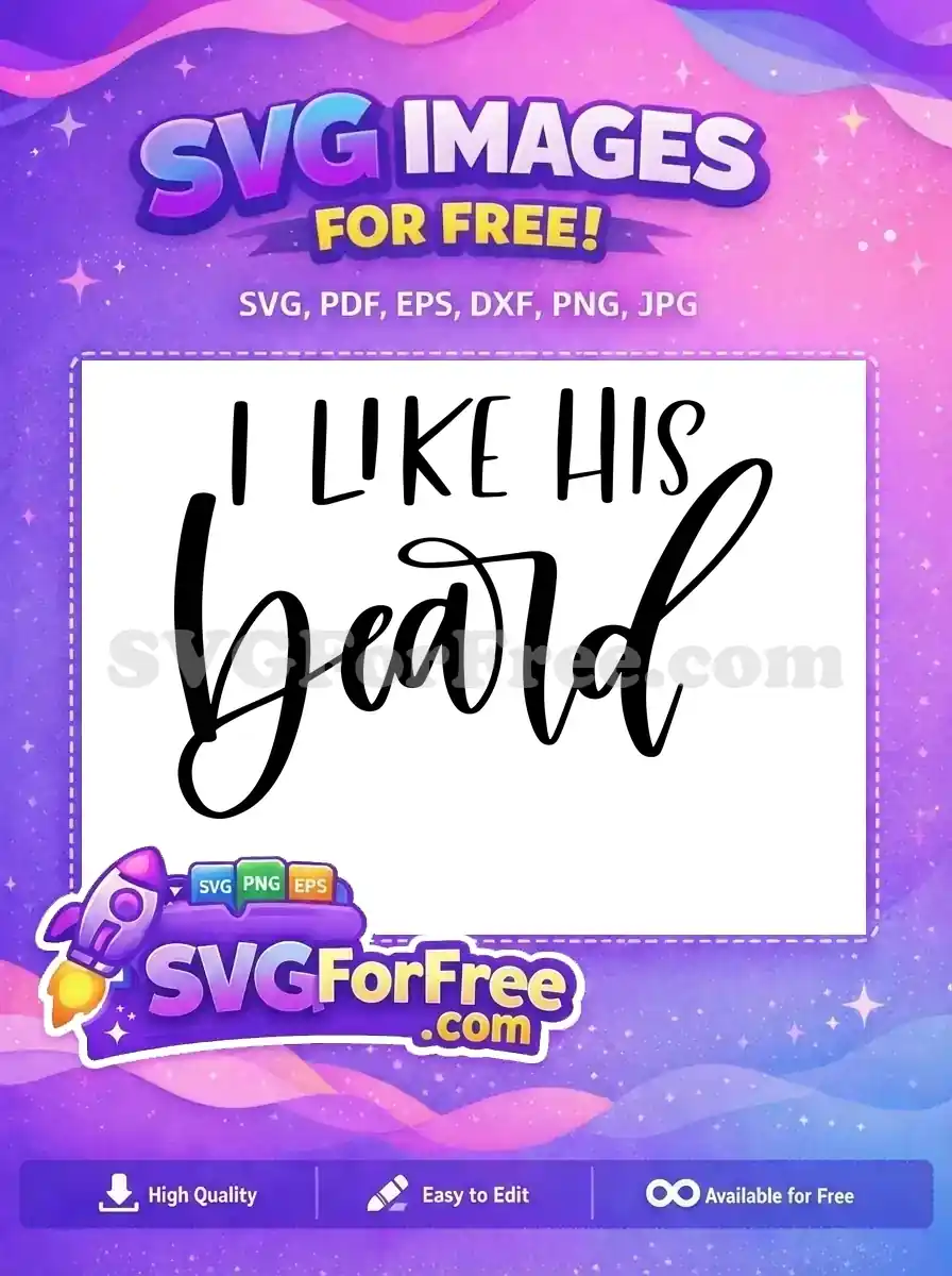 Free Bold Letters Free I Like His Beard Quote Free SVG