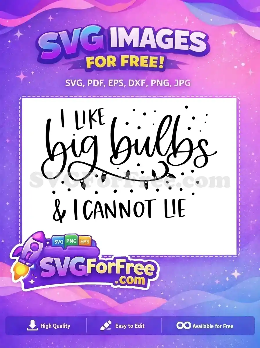 Free I Like Big Bulbs Free Quote Design Free SVG