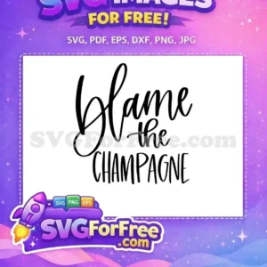 Free Blame Script Free Champagne Bold T shirt Free SVG Free Blame Script Free Champagne Bold T shirt Free SVG