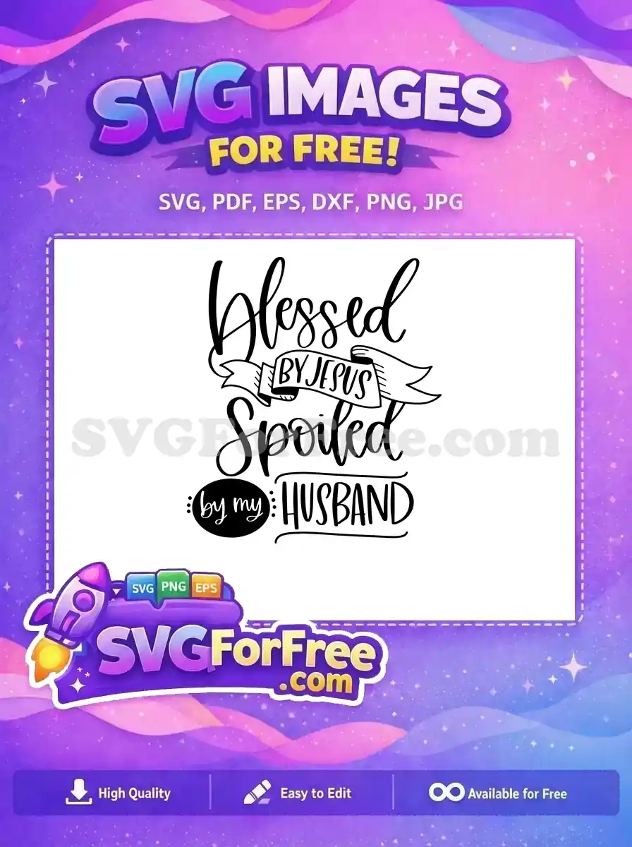 Free Blessed Script Free Spoiled Quote Husband Free SVG