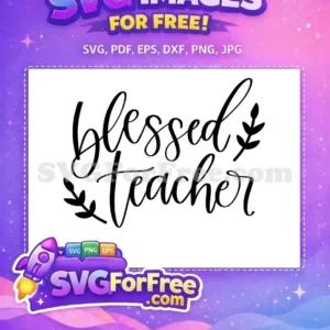 Free Blessed Script Free Teacher Quote T shirt Free SVG Free Blessed Script Free Teacher Quote T shirt Free SVG