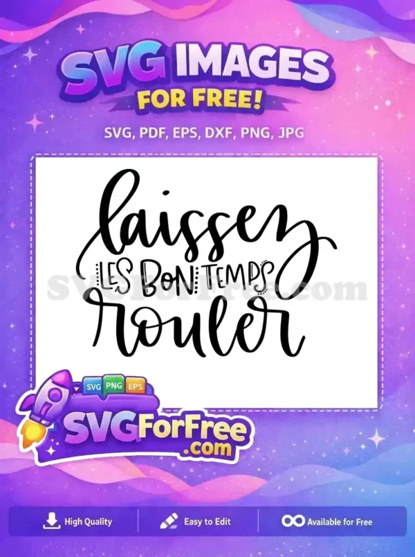 Free Laissez Les Bon Temps Free Rouler Quote Free SVG
