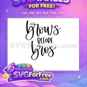 Free Black Lettering Free Brows Before Bros Quote Free SVG