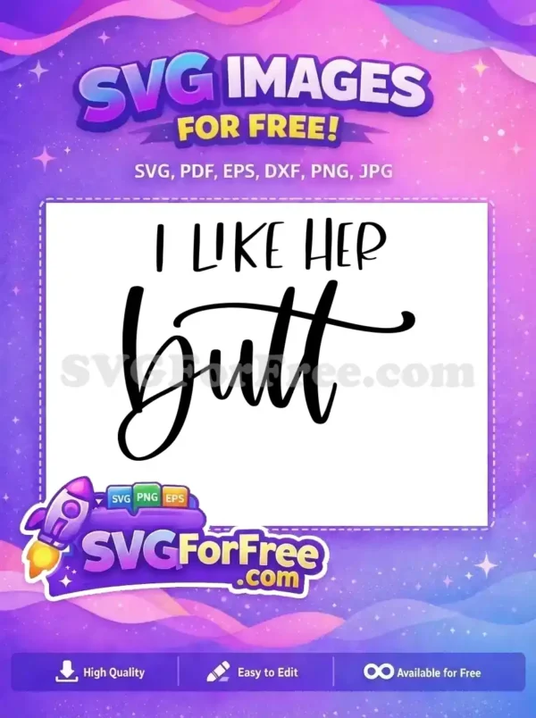 Free I Like Her Free Butt Funny Free SVG