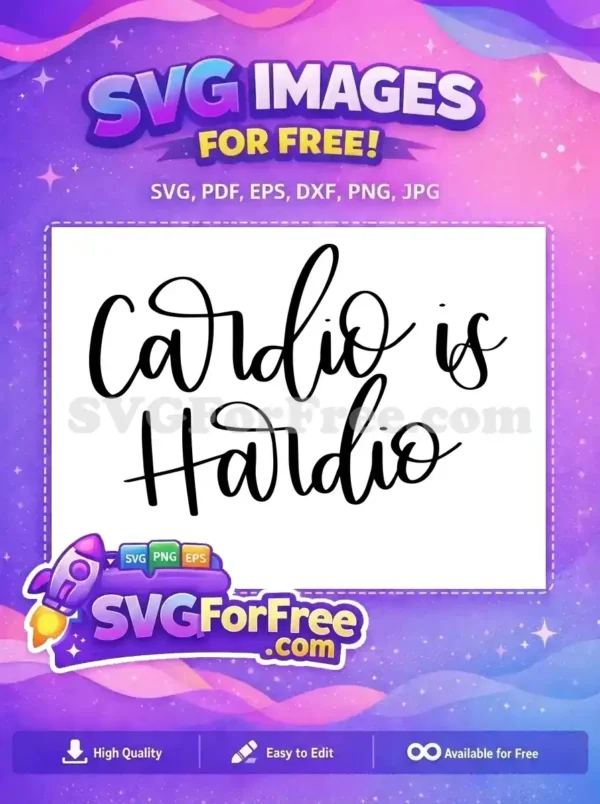 Free Cardio Quote Free Hardio Design T shirt Free SVG