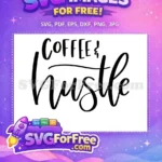 Free Coffee Lettering Free Hustle Script Motivational Free SVG 2 - Instant Download