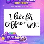 Free Coffee Quote Free Ink Design T shirt Free SVG - Instant Download