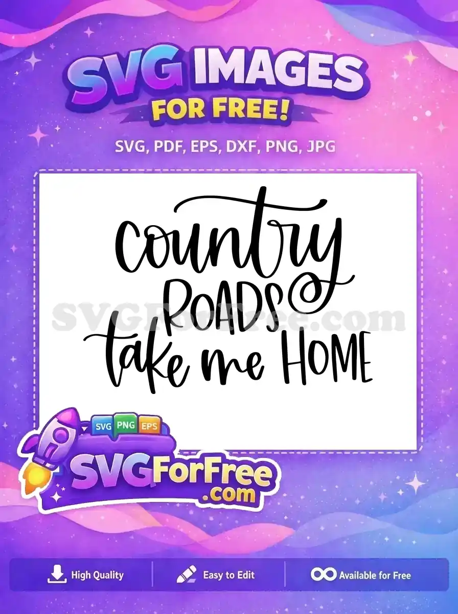 Free Country Roads Free T shirt Quotes Home Free SVG