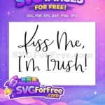 Free Kiss Me Script Free Irish Quote St Patricks Free SVG - Instant Download