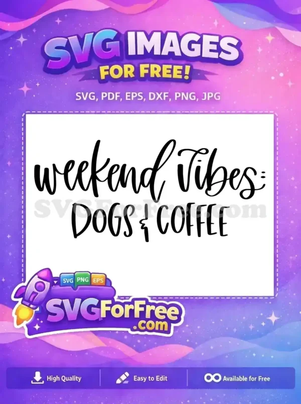 Free Weekend Vibes Text Free Dogs Coffee Quote Free SVG