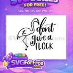 Free Flamingo Silhouette Free T shirt Quotes Funny Free SVG - Instant Download