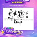 Free Dont Grow Up Free Trap Quote StarWars Free SVG - Instant Download