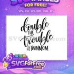 Free Double Trouble Free Twin Mom Quote Design Free SVG - Instant Download