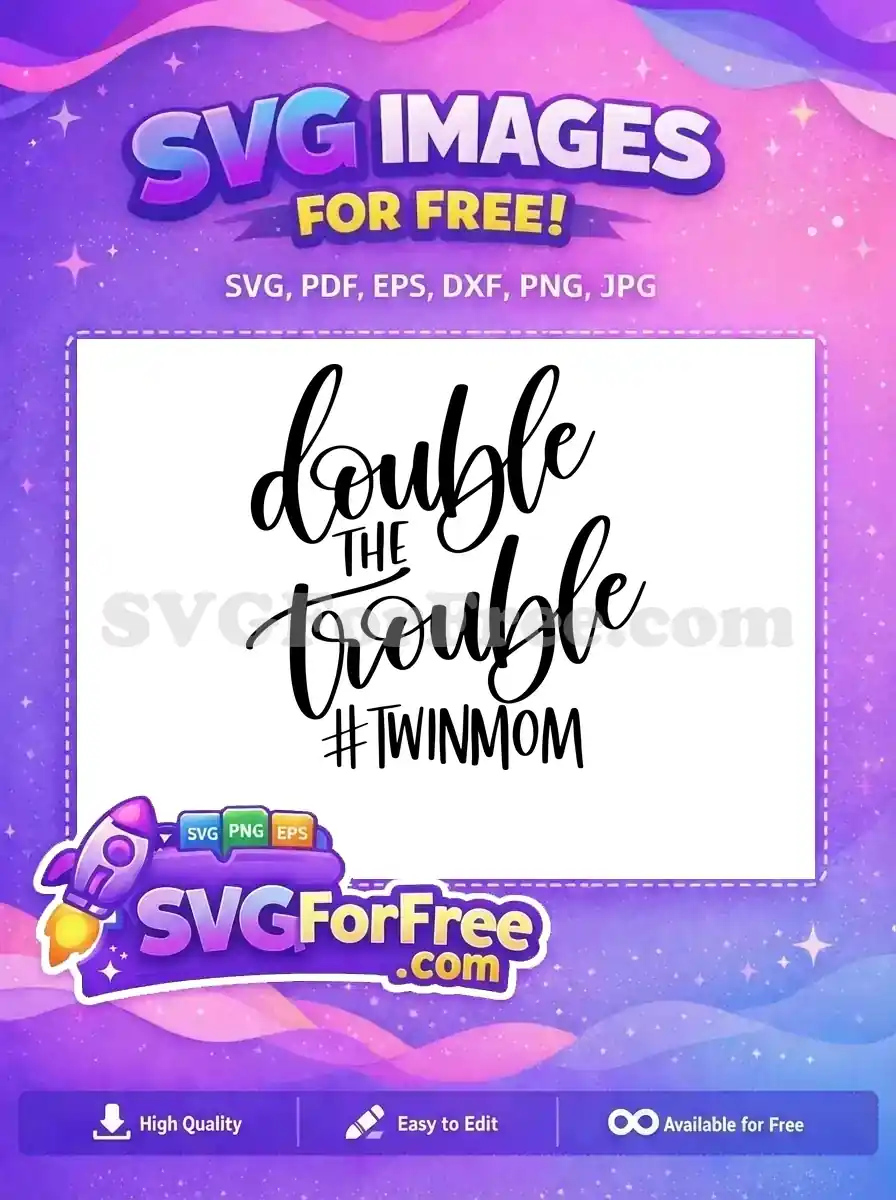 Free Double Trouble Free Twin Mom Quote Design Free SVG