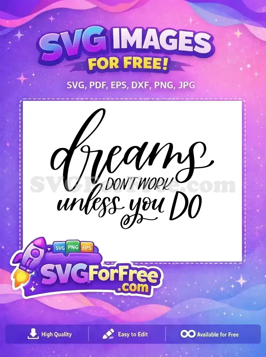 Free Dreams Work Free T shirt Quotes Free SVG