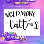 Free Need More Bold Free Tattoo T shirt Quotes Free SVG - Instant Download
