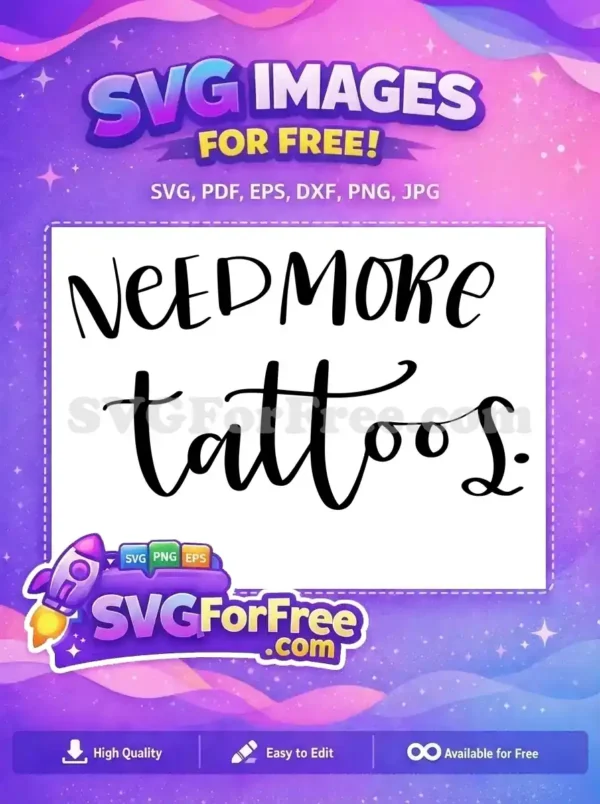 Free Need More Bold Free Tattoo T shirt Quotes Free SVG
