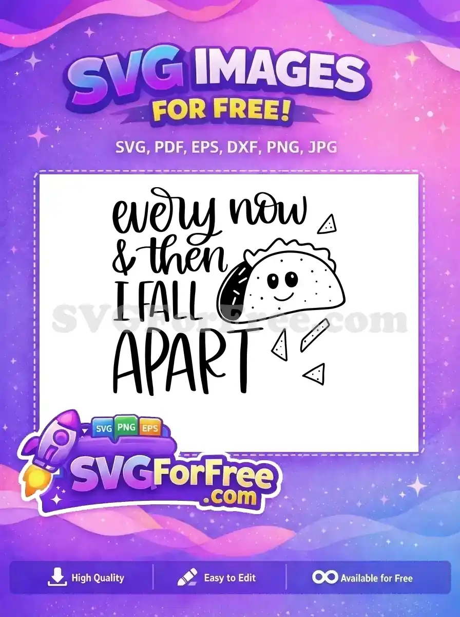 Free Taco Quote Free Chips Every Now Then Free SVG