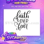 Free Faith Script Free Over Fear Quote Free SVG 2 - Instant Download
