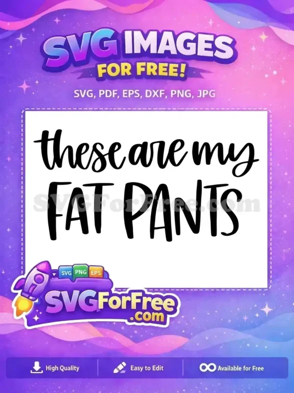 Free Funny Quote Free These are My Fat Pants Free SVG Free Funny Quote Free These are My Fat Pants Free SVG