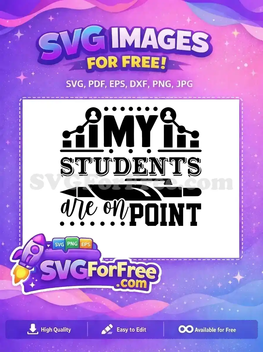 Free Students Point Free Teacher Quotes My Students Free SVG