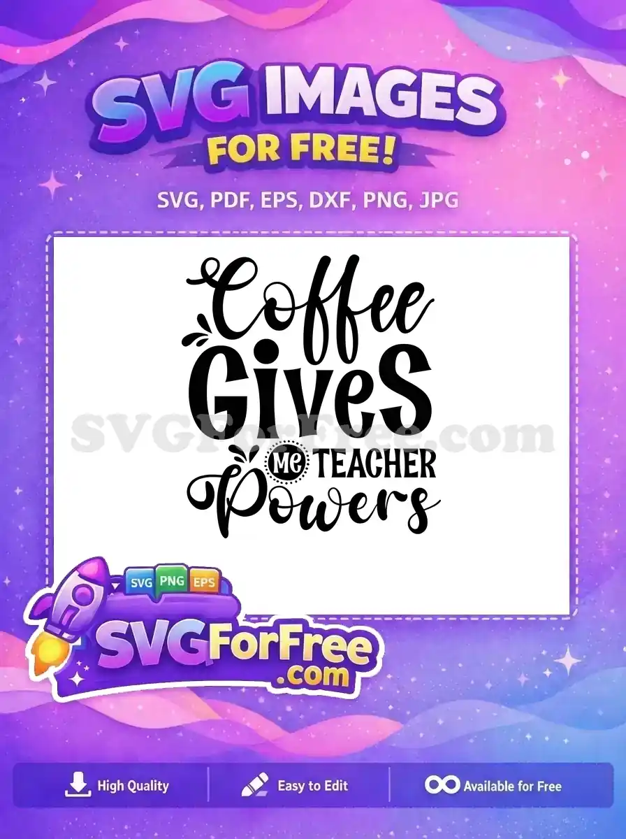Free Coffee Design Free Teacher Powers Teacher Quotes Free SVG