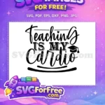 Free Teaching Quote Free Cardio Design Teacher Free SVG - Instant Download