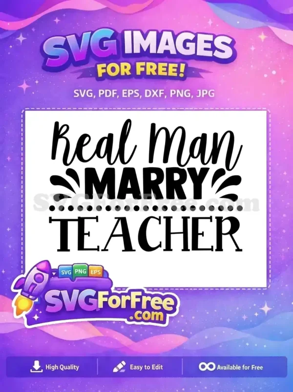 Free Real Man Free Marry Teacher Quote Free SVG
