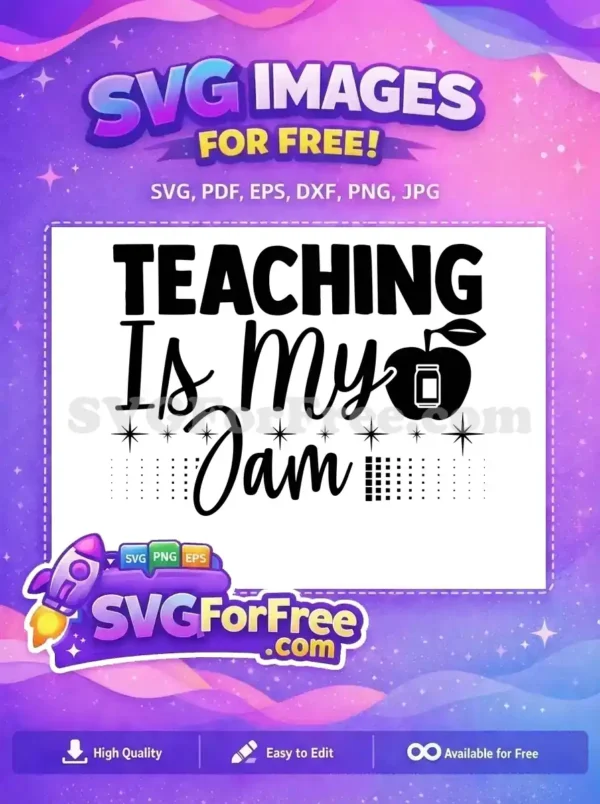 Free Teaching Is Free My Jam Apple Free SVG